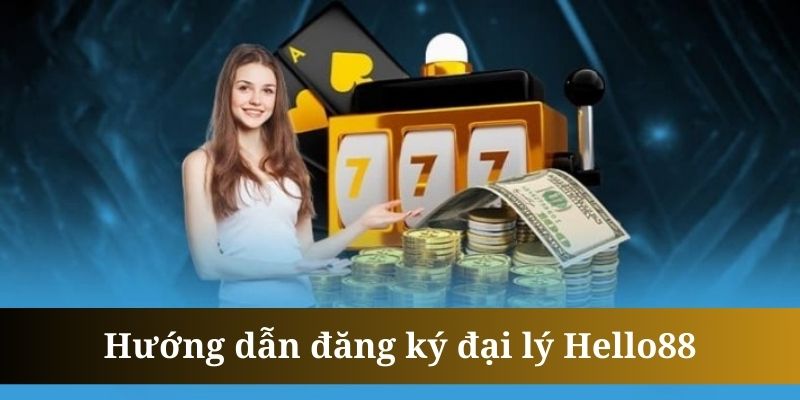 Đại lý Hello88 có các bước tham gia không quá phức tạp