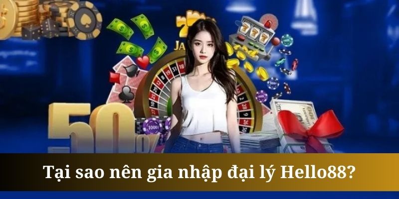 Đại lý Hello88 mở ra nguồn thu nhập hoa hồng hấp dẫn