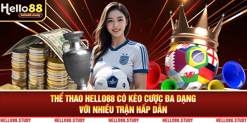 Hello88 sở hữu nhiều bộ môn hấp dẫn, độc đáo